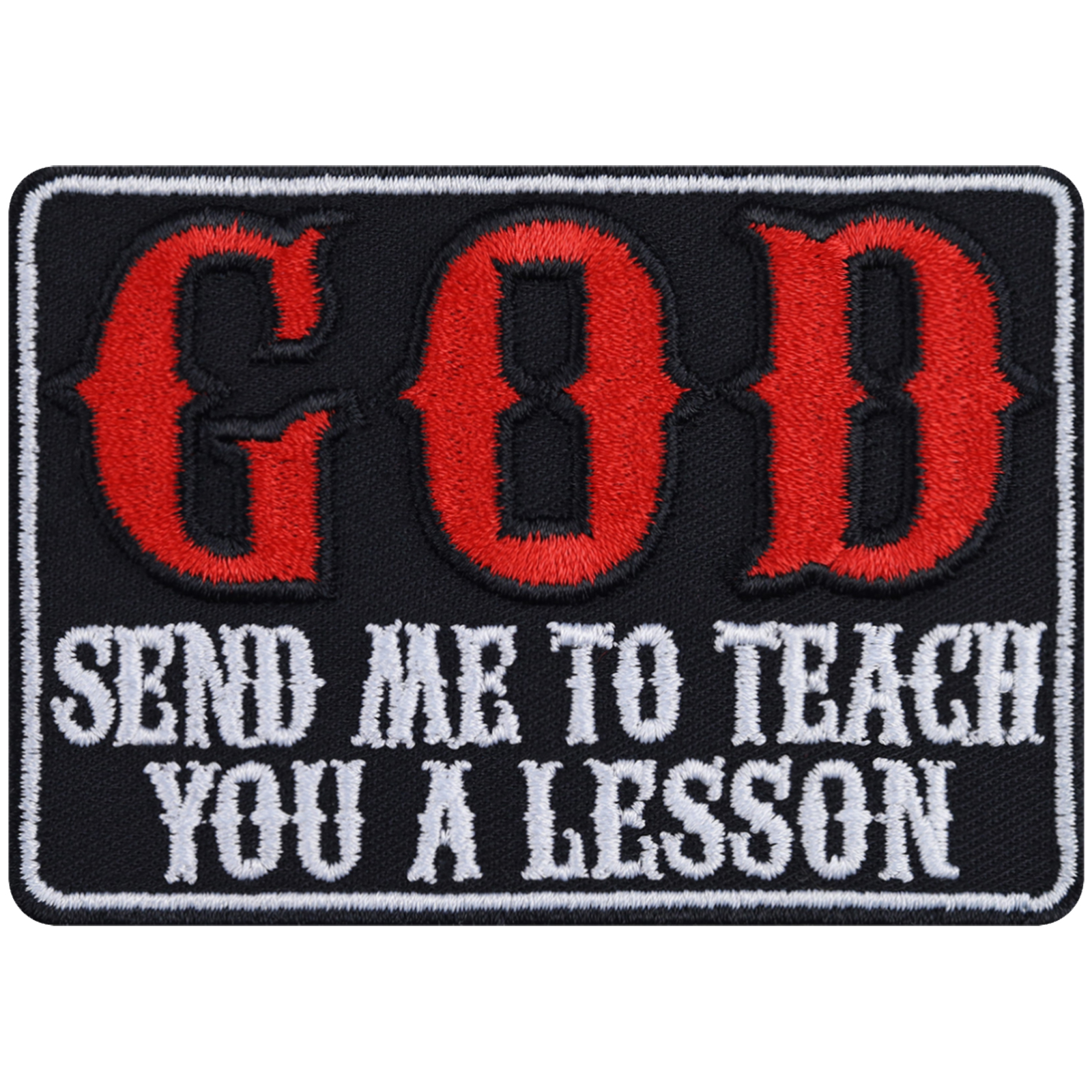 God send me to teach you a lesson - Patch